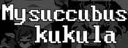 My succubus Kukula System Requirements