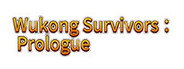 Wukong Survivors ： Prologue