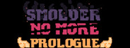 Smolder No More: Prologue