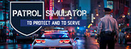 Patrol Simulator: To Protect and to Serve