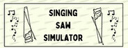 The Singing Saw Simulator System Requirements