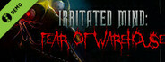 Irritated Mind: Fear of Warehouse Demo