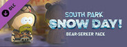 SOUTH PARK: SNOW DAY! - Bear-serker Pack