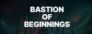 Bastion Of Beginnings System Requirements