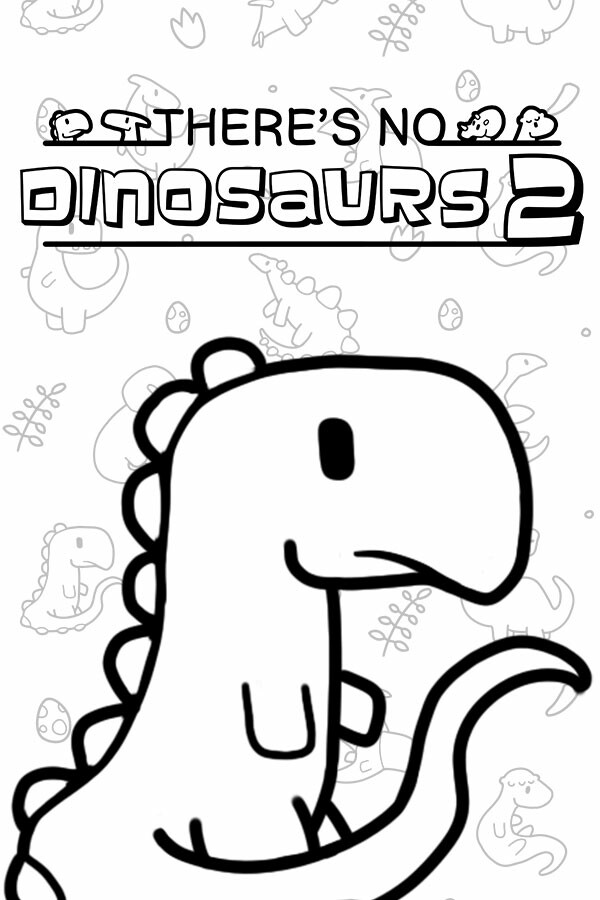 Steam portrait for There's No Dinosaurs 2.