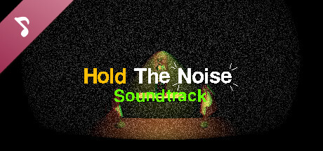 Hold The Noise Soundtrack cover art