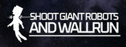 Shoot Giant Robots and Wallrun System Requirements