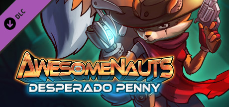 Awesomenauts - Desperado Penny cover art