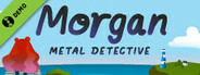 Morgan: Metal Detective Demo