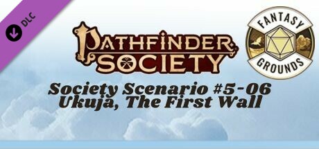Fantasy Grounds - Pathfinder Society Scenario #5-06: Ukuja, The First Wall cover art