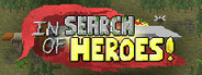 In Search of Heroes! System Requirements