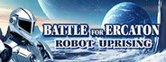 Battle for Ercaton: Robot Uprising System Requirements