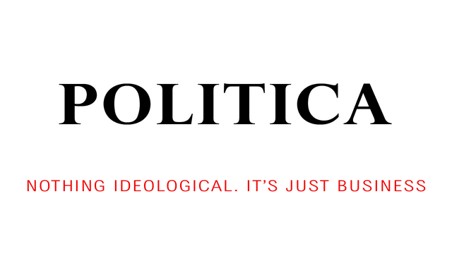 Politica: Nothing Ideological. It's Just Business Logo