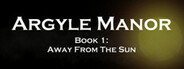Argyle Manor, Book 1: Away From The Sun System Requirements