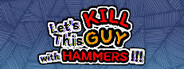Let's KILL This GUY with HAMMERS!!! System Requirements