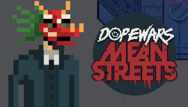 30+ games like Dope Wars Mean Streets - SteamPeek