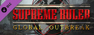 Supreme Ruler Global Outbreak DLC