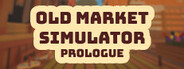 Old Market Simulator: Prologue System Requirements