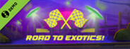 ROAD TO EXOTICS DEMO