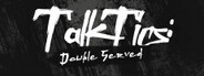 TalkTics: Double Served