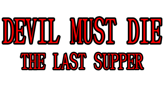 Devil Must Die: The Last Supper Logo