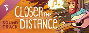 Closer the Distance Soundtrack