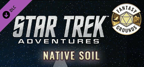 Fantasy Grounds - Star Trek Adventures: Native Soil cover art