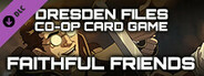 Dresden Files Cooperative Card Game - Faithful Friends