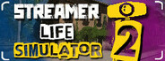 Streamer Life Simulator 2 System Requirements