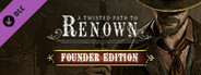 A Twisted Path To Renown - Founder Edition