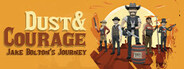 Dust & Courage: Jake Bolton’s Journey System Requirements