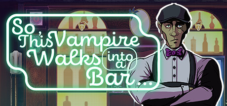 So, This Vampire Walks into a Bar PC Specs