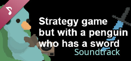 View Strategy game but with a penguin who has a sword Soundtrack on IsThereAnyDeal