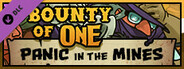 Bounty of One - Panic in the Mines