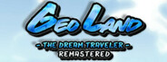 Geo Land - The Dream Traveler Remastered