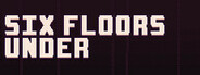 Six Floors Under System Requirements
