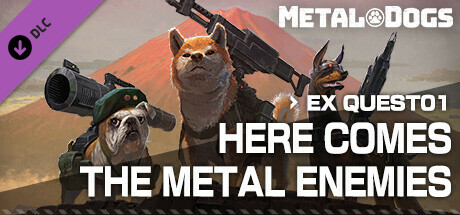 METAL DOGS EX QUEST01：HERE COMES THE METAL ENEMIES cover art