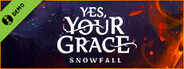 Yes, Your Grace: Snowfall Demo