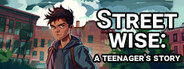 Street Wise: A Teenager's Story