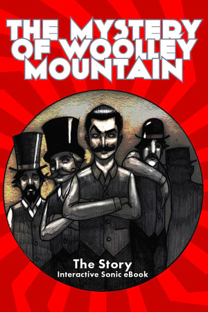 The Mystery Of Woolley Mountain - The Story (Interactive Sonic eBook)