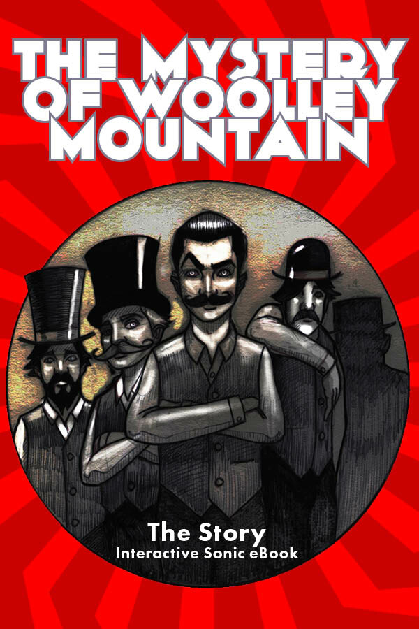 The Mystery Of Woolley Mountain - The Story (Interactive Sonic eBook) for steam
