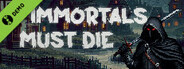 Immortals Must Die Demo