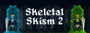 Skeletal Skism 2 System Requirements