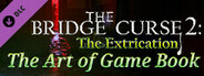 The Bridge Curse Road 2: The Extrication The art of game Book