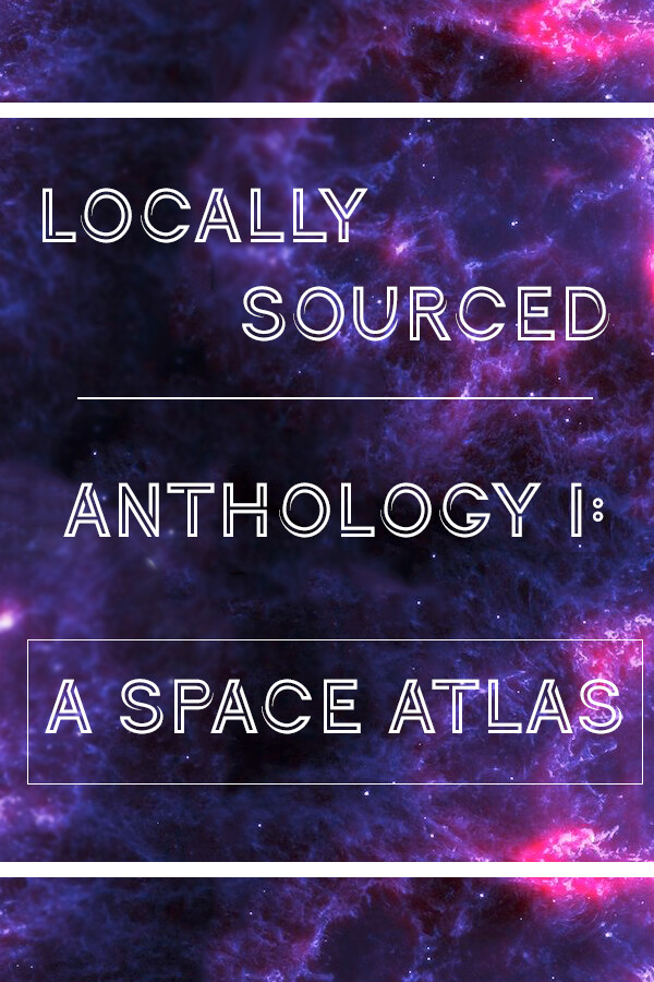 Steam portrait for Locally Sourced Anthology I: A Space Atlas.