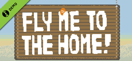 Fly Me To The Home! Demo cover art