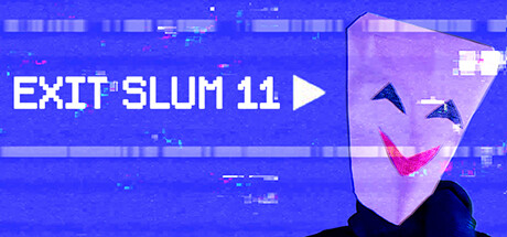 Exit Slum 11 PC Specs