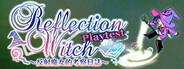 Reflection Witch Playtest