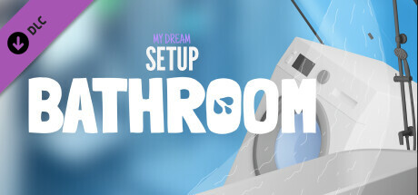 My Dream Setup - Bathroom DLC cover art