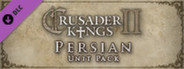 Crusader Kings II: Persian Unit Pack